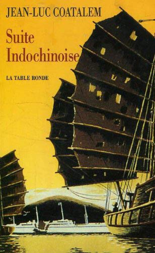 Stock image for Suite indochinoise: R cit de voyage au Vietnam [Paperback] Coatalem,Jean-Luc for sale by LIVREAUTRESORSAS
