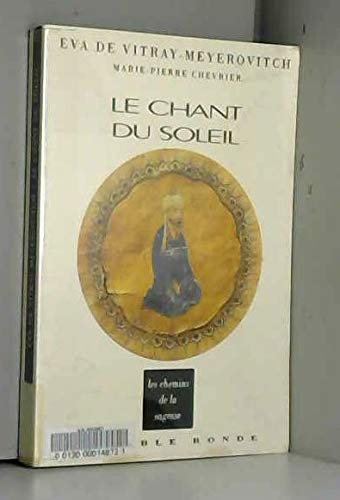 Le chant du soleil (Collection "Les chemins de la sagesse") (French Edition) (9782710305682) by Vitray-Meyerovitch, Eva De