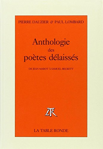 Beispielbild fr Anthologie des poe`tes de?laisse?s: De Jean Marot a` Samuel Beckett (Vermillon) (French Edition) zum Verkauf von Wonder Book