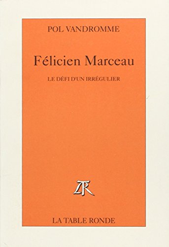 Stock image for F licien Marceau: Le d fi d'un irr gulier [Paperback] Vandromme,Pol for sale by LIVREAUTRESORSAS