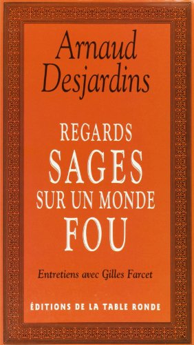 Beispielbild fr Regards Sages Sur Un Monde Fou : Entretiens Avec Gilles Farcet zum Verkauf von RECYCLIVRE