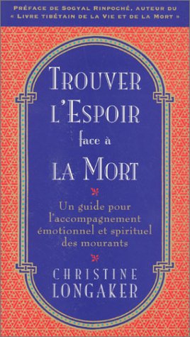 9782710308188: Trouver l'espoir face  la mort: Un guide pour l'accompagnement motionnel et spirituel des mourants