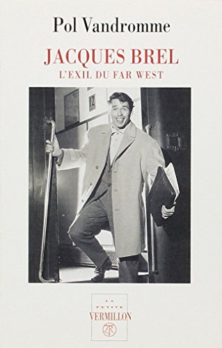 Imagen de archivo de Jacques Brel: L'exil du Far West a la venta por pompon