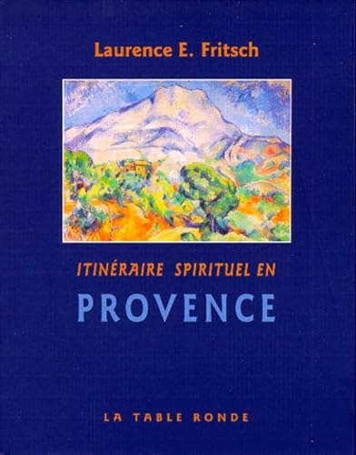 Beispielbild fr Itinraire spirituel en Provence zum Verkauf von EPICERIE CULTURELLE