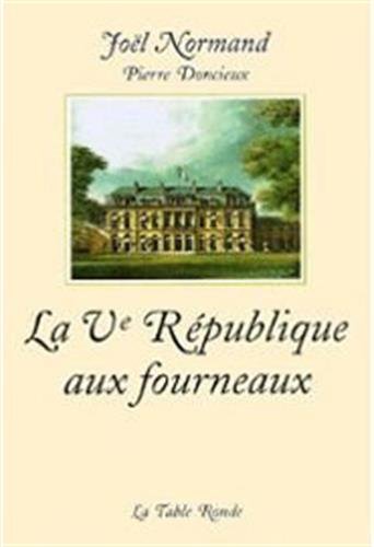 Beispielbild fr La Ve Rpublique Aux Fourneaux : Mmoires Du Chef Cuisinier De L'elyse zum Verkauf von RECYCLIVRE