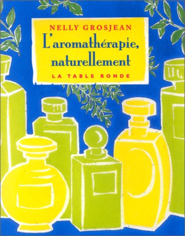 Beispielbild fr L'aromathrapie naturellement zum Verkauf von Ammareal