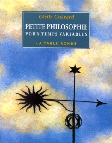 Beispielbild fr Petite philosophie pour temps variable zum Verkauf von Ammareal