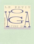 Stock image for Le Petit Livre Du Yoga for sale by RECYCLIVRE