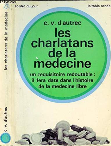Stock image for Les charlatans de la m?decine - C.V. D'Autrec for sale by Book Hmisphres