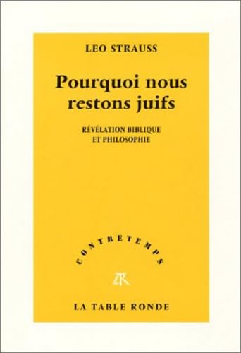 Pourquoi nous restons juifs: RÃ©vÃ©lation biblique et philosophie (9782710324027) by Strauss, Leo