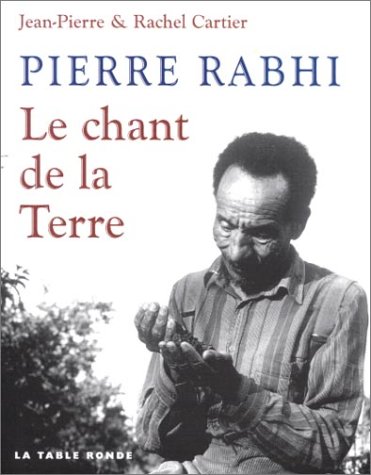 Beispielbild fr Pierre Rabhi : Le Chant De La Terre zum Verkauf von RECYCLIVRE