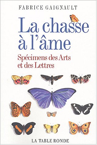 Beispielbild fr La chasse  l'me: Spcimens des Arts et des Lettres zum Verkauf von Buchpark