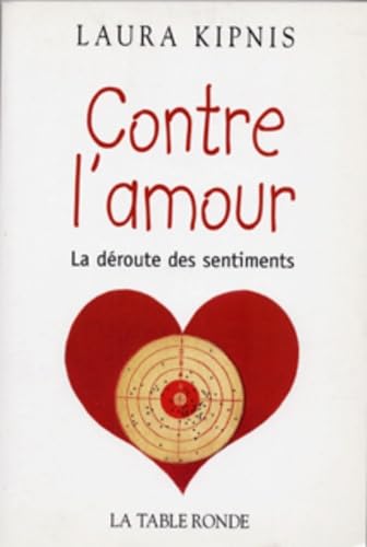 Beispielbild fr Contre l'amour: La droute des sentiments zum Verkauf von medimops