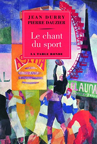 9782710327103: Le chant du sport: Histoire d'un thme et textes choisis franais et trangers