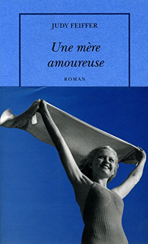 Beispielbild fr Une mre amoureuse zum Verkauf von books-livres11.com