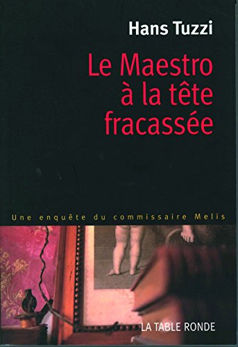 Beispielbild fr LE MAESTRO A LA TETE FRACASSEE: UNE ENQUETE DU COMMISSAIRE MELIS (DIVERS) (French Edition) zum Verkauf von ThriftBooks-Atlanta