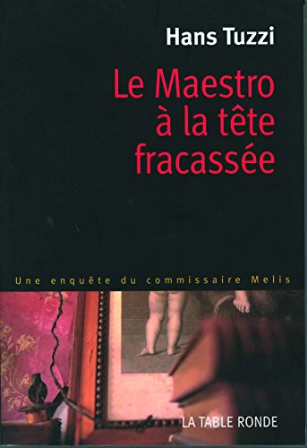 Stock image for LE MAESTRO A LA TETE FRACASSEE: UNE ENQUETE DU COMMISSAIRE MELIS (DIVERS) (French Edition) for sale by ThriftBooks-Atlanta