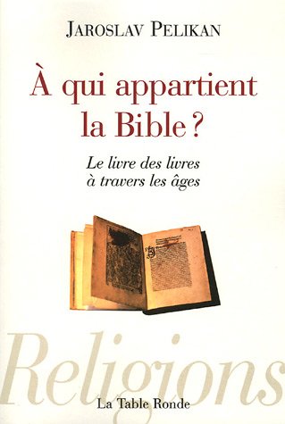 Stock image for  qui appartient la Bible?: Le livre des livres  travers les ges for sale by Ammareal