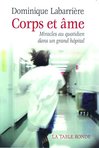 Stock image for Corps et me: Miracles au quotidien dans un grand hpital for sale by Ammareal
