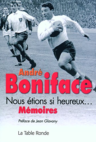 André Boniface ; Nous étions si heureux.