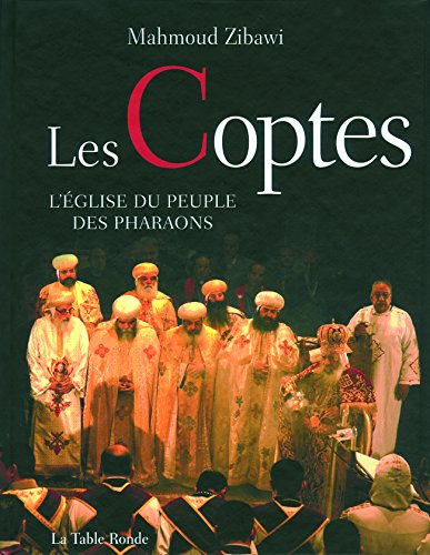 Stock image for Les Coptes : L'eglise Du Peuple Des Pharaons for sale by RECYCLIVRE
