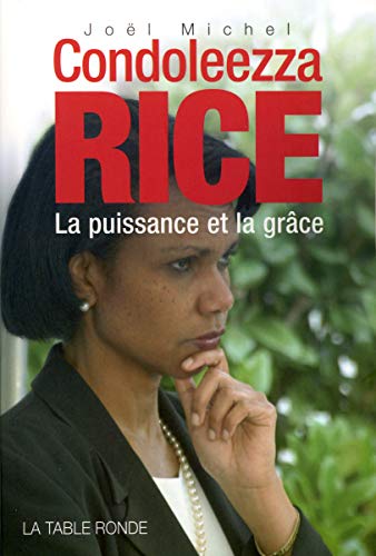 Stock image for Condoleezza Rice: La puissance et la grce for sale by Decluttr