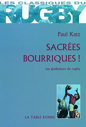 9782710329411: Sacres bourriques !: Les gladiateurs du rugby