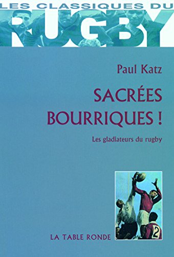 Stock image for Sacres bourriques!: Les gladiateurs du rugby for sale by Ammareal