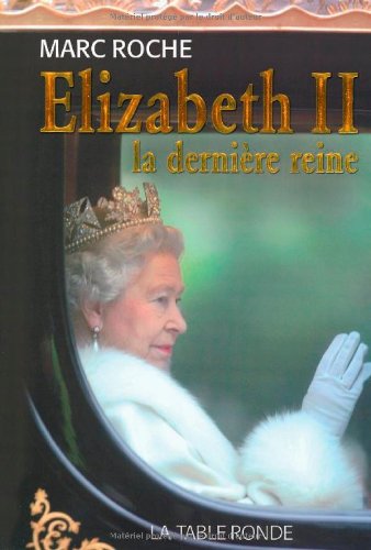 Stock image for ELIZABETH II: LA DERNIERE REINE (DIVERS) for sale by GF Books, Inc.