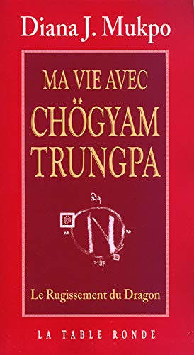 9782710329800: Ma vie avec Chgyam Trungpa: Le rugissement du dragon