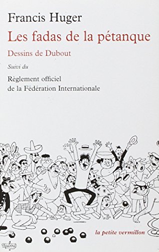 Imagen de archivo de Les fadas de la ptanque : Suivi du Rglement officiel de la Fdration Internationale a la venta por medimops