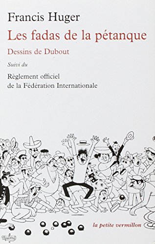 Stock image for Les fadas de la ptanque : Suivi du Rglement officiel de la Fdration Internationale for sale by medimops