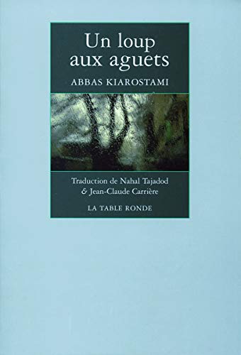 Stock image for Un loup aux aguets [Broch] Kiarostami,Abbas; Carrire,Jean-Claude et Tajadod,Nahal for sale by BIBLIO-NET