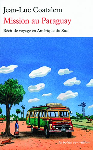 Beispielbild fr Mission au Paraguay: Rcit de voyage en Amrique du Sud zum Verkauf von Ammareal