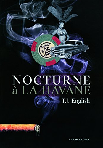 Nocturne Ã: La Havane (9782710331209) by English, T.J.