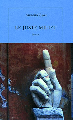 Stock image for Le juste milieu for sale by Ammareal