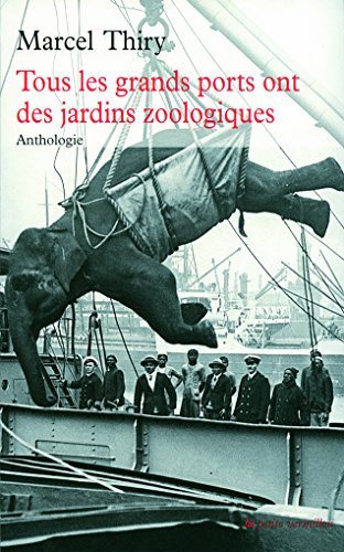 9782710367291: Tous les grands ports ont des jardins zoologiques: Anthologie