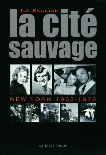 9782710367758: La cit sauvage: New York, 1963-1973