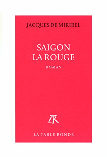 Beispielbild fr Saigon la Rouge zum Verkauf von Ammareal