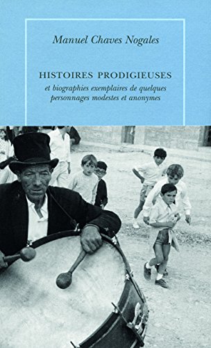 9782710368137: Histoires prodigieuses et biographies exemplaires de quelques modestes et anonymes: Et biographies exemplaires de quelques personnages modestes et anonymes