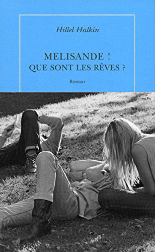 Stock image for Melisande! Que sont les rêves? Halkin,Hillel and Hechter,Mich le for sale by LIVREAUTRESORSAS