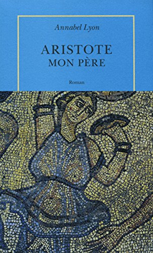Stock image for Aristote, mon p re [Paperback] Lyon,Annabel and Fauquemberg,David for sale by LIVREAUTRESORSAS