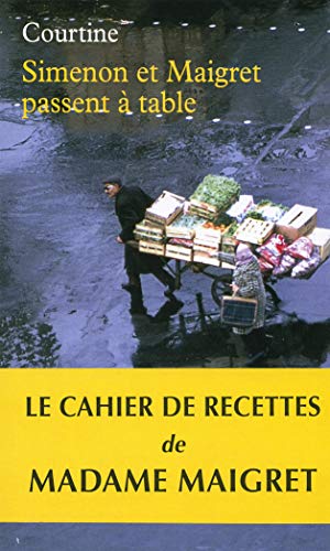 9782710370697: Simenon et Maigret passent  table: Les plaisirs gourmands de Simenon & les bonnes recettes de Madame Maigret