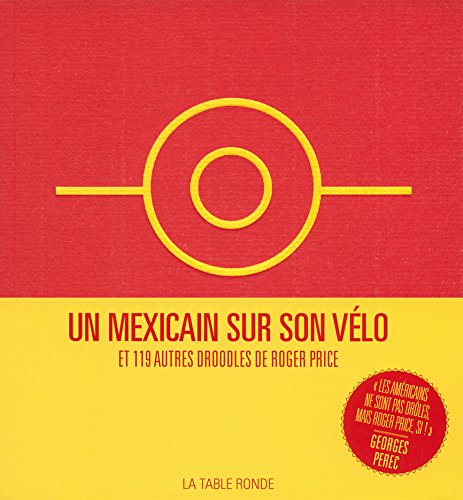 Stock image for Un Mexicain sur son vlo et 119 autres Droodles: et 119 Droodles de Roger Price for sale by Ammareal