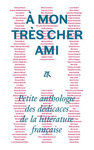 Beispielbild fr A Mon Trs Cher Ami : Petite Anthologie Des Ddicaces De La Littrature Franaise zum Verkauf von RECYCLIVRE