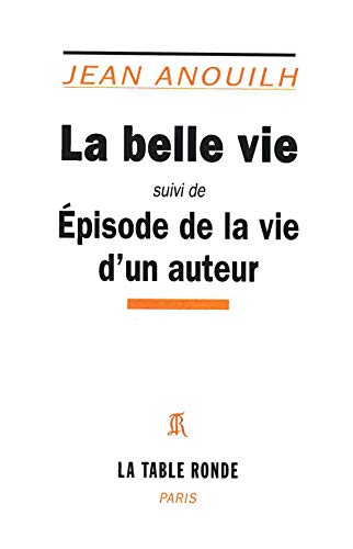 Imagen de archivo de La Belle Vie. Episode De La Vie D'un Auteur a la venta por RECYCLIVRE