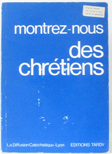 Stock image for MONTREZ-NOUS DES CHRETIENS for sale by Librairie Th  la page
