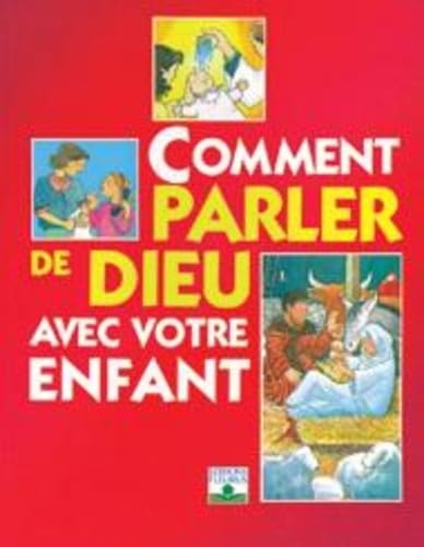 Stock image for Comment parler de Dieu avec votre enfant for sale by Ammareal