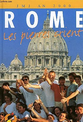 Beispielbild fr Rome, les pierres crient : JMJ an 2000 zum Verkauf von Ammareal