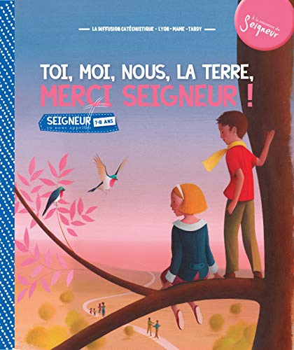 Stock image for Toi, moi, nous, la terre, merci Seigneur ! - Module 1 - 7-8 Ans for sale by medimops